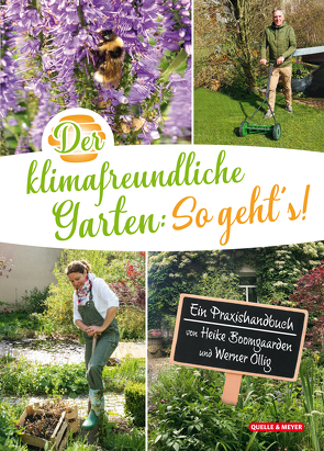 Der klimafreundliche Garten: So geht‘s! von Boomgaarden,  Heike, Ollig,  Werner