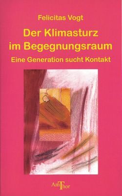 Der Klimasturz im Begegnungsraum von Vogt,  Felicitas