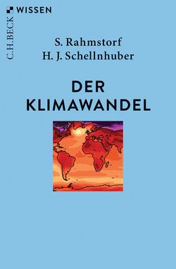 Der Klimawandel von Rahmstorf,  Stefan, Schellnhuber,  Hans Joachim