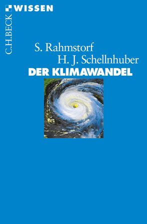 Der Klimawandel von Rahmstorf,  Stefan, Schellnhuber,  Hans Joachim