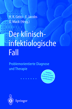 Der Klinisch-infektiologische Fall von Geiss,  Heinrich K., Jacobs,  Enno, Mack,  Dietrich