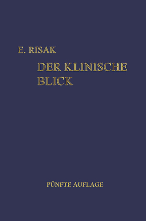Der Klinische Blick von Risak,  Erwin