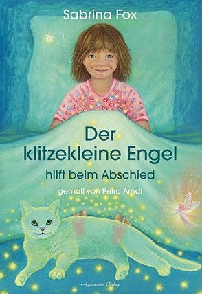 Der klitzekleine Engel hilft beim Abschied von Arndt,  Petra, Fox,  Sabrina