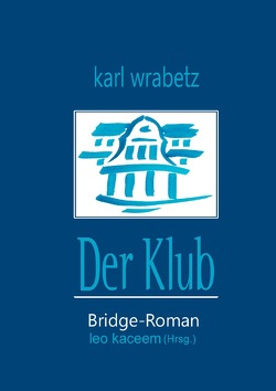 Der Klub von Wrabetz,  Karl
