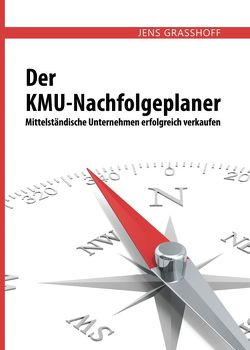 Der KMU-Nachfolgeplaner von Grasshoff,  Jens