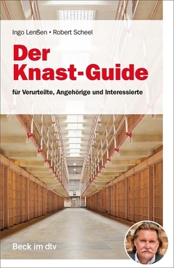 Der Knast-Guide von Lenßen,  Ingo W. P., Scheel,  Robert F.