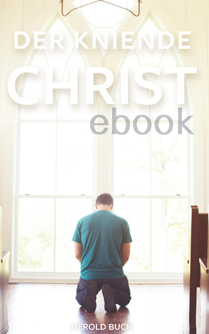 Der kniende Christ (ebook) von Unbekannt,  Autor
