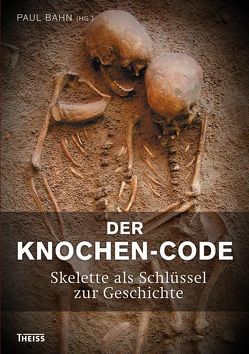 Der Knochen-Code von Bahn,  Paul, Wigg-Wolf,  Sabine