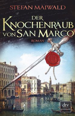 Der Knochenraub von San Marco von Maiwald,  Stefan