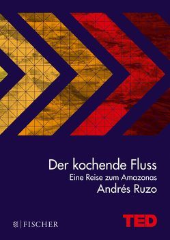 Der kochende Fluss – eine Reise zum Amazonas von Gabler,  Irmengard, Ruzo,  Andrés