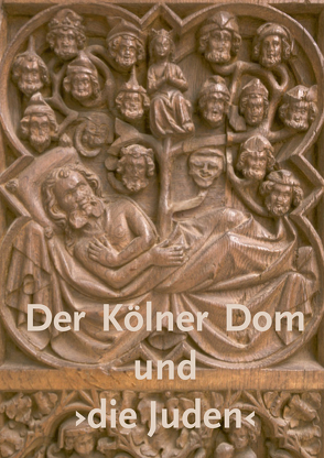 Der Kölner Dom und ›die Juden‹ von Brinkmann,  Ulrike, Giersiepen,  Helga, Hoeps,  Reinhard, Lauer,  Rolf, Oepen,  Joachim, Pracht-Jörns,  Elfi, Teichmann,  Gabriele, Wacker,  Bernd, Wacker,  Bernd14