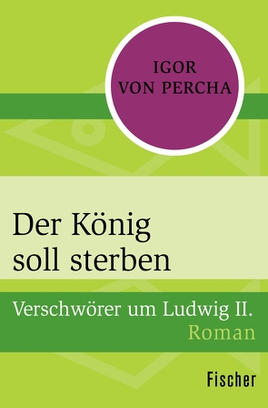 Der König soll sterben von Percha,  Igor von