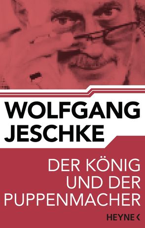 Der König und der Puppenmacher von Jeschke,  Wolfgang