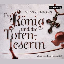 Der König und die Totenleserin von Franklin,  Ariana, Himmelstoss, ,  Beate, Timmermann,  Klaus, Wasel,  Ulrike