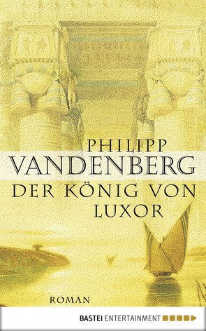 Der König von Luxor von Vandenberg,  Philipp