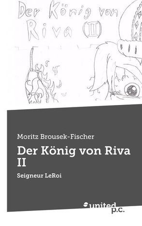 Der König von Riva II von Brousek-Fischer,  Moritz