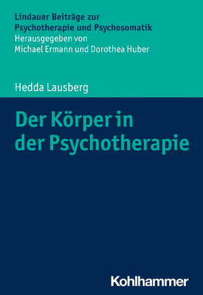 Der Körper in der Psychotherapie von Ermann,  Michael, Huber,  Dorothea, Lausberg,  Hedda