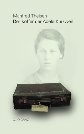 Der Koffer der Adele Kurzweil von Theisen,  Manfred