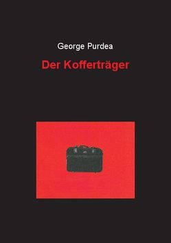 Der Kofferträger von Purdea,  George
