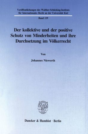 Der kollektive und der positive Schutz von Minderheiten und ihre Durchsetzung im Völkerrecht. von Niewerth,  Johannes