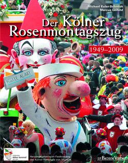 Der Kölner Rosenmontagszug Bd. 2 von Dietmar,  Carl, Euler-Schmidt,  Michael, Leifeld,  Marcus