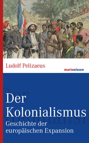 Der Kolonialismus von Pelizaeus,  Ludolf