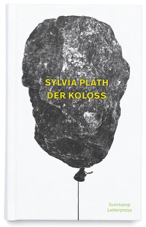 Der Koloss von Illenberger,  Sarah, Plath,  Sylvia, Spiekermann,  Erik, Zander,  Judith