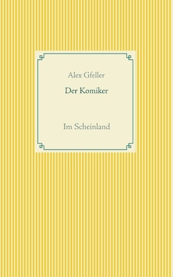 Der Komiker von Gfeller,  Alex