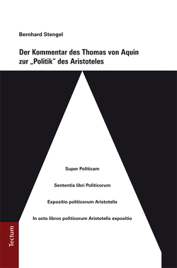 Der Kommentar des Thomas von Aquin zur „Politik“ des Aristoteles von Stengel,  Bernhard