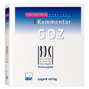 DER Kommentar GOZ – BDK-Fachausgabe von Raff,  Alexander, Raff,  Horst, Wissing,  Karl H, Wissing,  Peter, Zöller,  Klaus