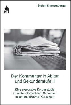 Der Kommentar in Abitur und Sekundarstufe II von Emmersberger,  Stefan