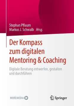 Der Kompass zum digitalen Mentoring & Coaching von Pflaum,  Stephan, Schwalb,  Markus J.