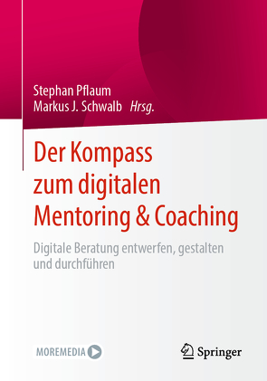 Der Kompass zum digitalen Mentoring & Coaching von Pflaum,  Stephan, Schwalb,  Markus J.