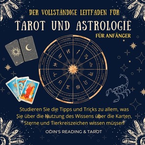 Der komplette Leitfaden für Tarot und Astrologie für Anfänger von Graphic Studios,  Asher, READING & TAROT,  ODIN'S