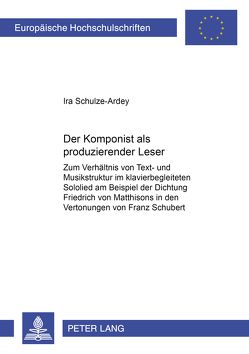 Der Komponist als «produzierender Leser» von Schulze-Ardey,  Ira