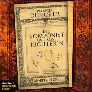 Der Komponist und seine Richterin von Duncker,  Patricia, Stoepel,  Moritz