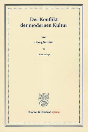 Der Konflikt der modernen Kultur. von Simmel,  Georg