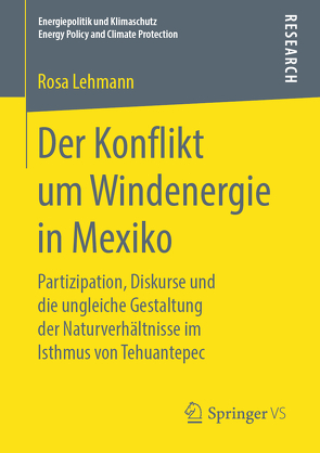 Der Konflikt um Windenergie in Mexiko von Lehmann,  Rosa