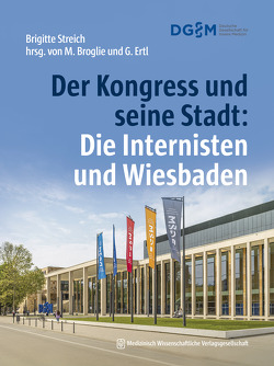 Der Kongress und seine Stadt: Die Internisten und Wiesbaden von Streich,  Brigitte