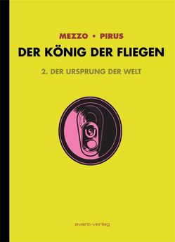 Der König der Fliegen Bd. 2 von Mezzo, Pirus,  Michel, Ulrich,  Johann