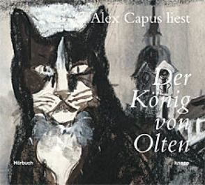 Der König von Olten von Capus,  Alex