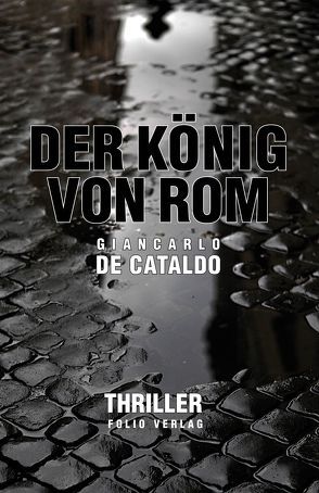 Der König von Rom von de Cataldo,  Giancarlo, Fleischanderl,  Karin, Gohlis,  Tobias