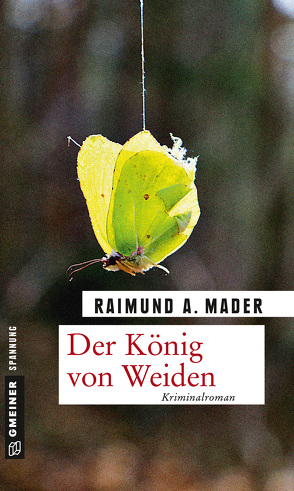 Der König von Weiden von Mader,  Raimund A.