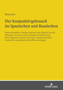 Der Konjunktivgebrauch im Spanischen und Russischen von Stolz,  Diana