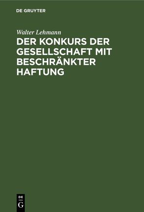 Der Konkurs der Gesellschaft mit beschränkter Haftung von Lehmann,  Walter