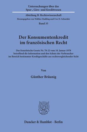 Der Konsumentenkredit im französischen Recht. von Bräunig,  Günther