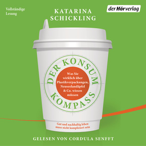 Der Konsumkompass von Schickling,  Katarina, Senfft,  Cordula