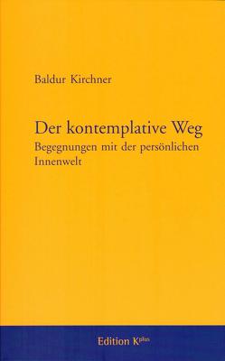 Der kontemplative Weg von Prof. Dr. Kirchner,  Baldur