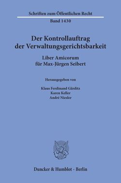 Der Kontrollauftrag der Verwaltungsgerichtsbarkeit. von Gärditz,  Klaus Ferdinand, Keller,  Karen, Niesler,  André
