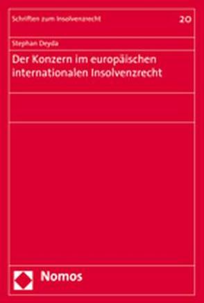 Der Konzern im europäischen internationalen Insolvenzrecht von Deyda,  Stephan